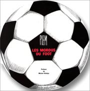 Cover of: Les Mordus du foot by Piem.