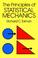 Cover of: The principles of statistical mechanics