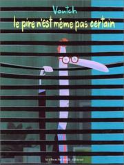 Cover of: Le pire n'est même pas certain by Voutch