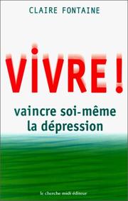 Cover of: Vivre ! vaincre soi-même la dépression