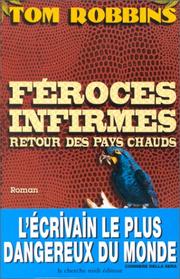 Cover of: Féroces infirmes, retour des pays chauds by Tom Robbins