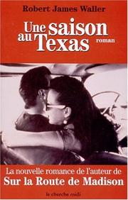 Cover of: Une saison au Texas by Robert James Waller, Gilles Morris-Dumoulin