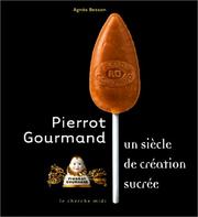 Cover of: Pierrot Gourmand: Un Siecle de Creation Sucree