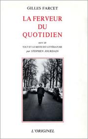 Cover of: La Ferveur du quotidien suivi de "Tout et le reste est littérature, par Stéphane Jourdain"