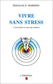 Cover of: Vivre sans stress by Douglas E. Harding