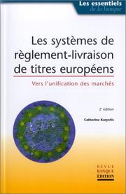 Cover of: Les systèmes de règlement-livraison européens : Vers l'unification des marchés