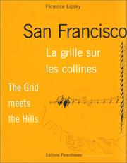 Cover of: San Francisco, la grille sur les collines by Florence Lipsky