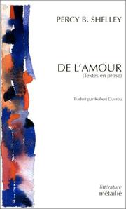 Cover of: De l'amour (essais et préfaces choisis) by Percy Bysshe Shelley