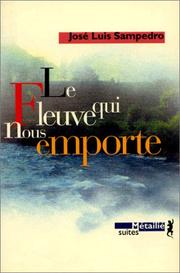 Cover of: Le fleuve qui nous emporte by José Luis Sampedro