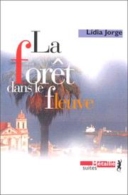 Cover of: La forêt dans le fleuve by Lídia Jorge