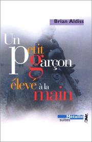 Cover of: Un petit garçon élévé à la main by Brian W. Aldiss, Jean-Pierre Carasso