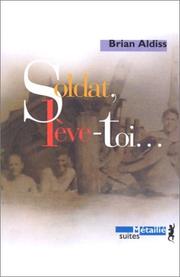 Cover of: Soldat, lÃ¨ve-toiÂ