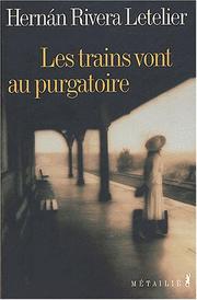 Cover of: Les trains vont au purgatoire by Hernán Rivera Letelier, Bertille Hausberg