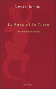 Cover of: La Peau et la Trace : Sur les blessures de soi