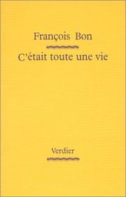 Cover of: C'était toute une vie
