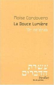 Cover of: La douce lumière by Moïse Cordovéro, Schmouel Ouziel