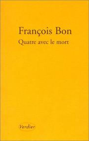 Cover of: Quatre avec le mort by François Bon