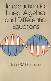 Cover of: Introduction to linear algebra and differential equations by John W. Dettman