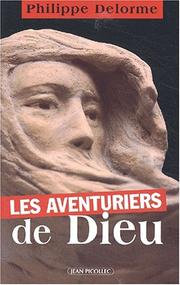 Cover of: Les aventuriers de dieu by Philippe Delorme