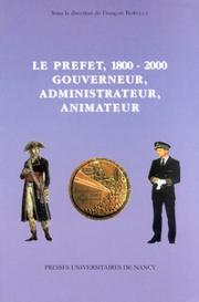 Cover of: Le Préfet, 1800-2000 : Gouverneur, administrateur, animateur