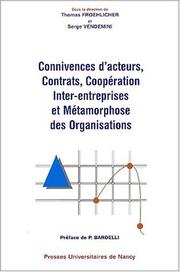 Connivences d'acteurs, contrats, coopération inter-entreprises et métamorphose des organisations by Thomas Froehlicher, Serge Vendemini