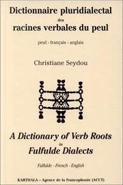 Cover of: Dictionnaire pluridialectal des racines verbales du peul by Seydou