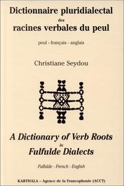 Cover of: Dictionnaire pluridialectal des racines verbales du peul: Peul-français-anglais