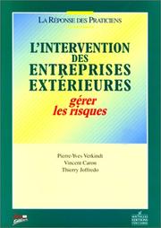 Cover of: L'Intervention des entreprises extérieures. Gérer les risques
