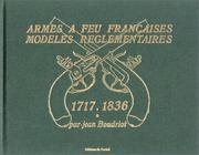 Cover of: Armes à feu française (1717-1836), 2 volumes by Jean Boudriot