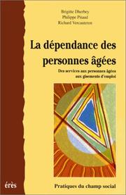 Cover of: La dépendance des personnes âgées