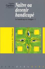 Cover of: Le handicap en visages. 1, Naître ou devenir handicapé