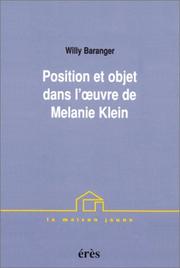 Position et objet dans l'Âuvre de MÃ©lanie klein by Willy Baranger