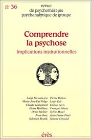 Cover of: Revue de psychothérapie psychanalytique de groupe, numéro 36 : Comprendre la psychose