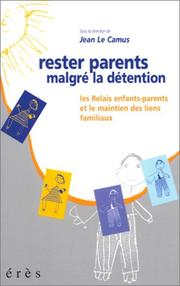 Cover of: Rester parents malgré la détention : Les Relais enfants-parents et le Maitien des liens familiaux