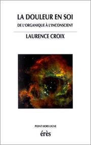 Cover of: La Douleur en soi : De l'organique à l'inconscient