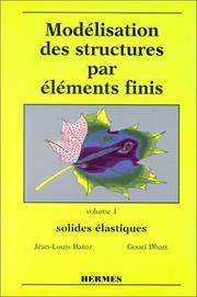Cover of: Modélisation des structures par éléments finis, volume 1. Solides élastiques