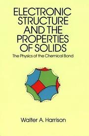 Cover of: Electronic structure and the properties of solids by Walter A. Harrison
