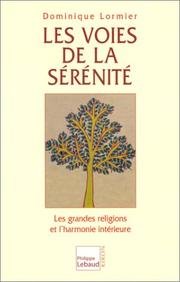 Cover of: Les Voies de la sérénité : Les Grandes Religions et l'Harmonie intérieure