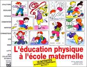 L'Education physique à l'école maternelle by Michel Bonhomme