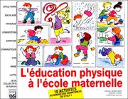 Cover of: L'Education physique à l'école maternelle by Michel Bonhomme