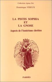 Cover of: La Pistis Sophia et la Gnose : Aspects de l'ésotérisme chrétien