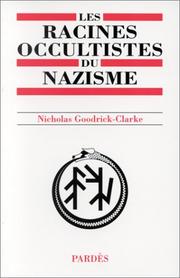 Cover of: Les racines occultistes du nazisme by Nicholas Goodrick-Clarke