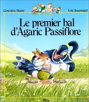 Cover of: Le premier bal d'Agaric Passiflore by Geneviève Huriet, Loïc Jouannigot