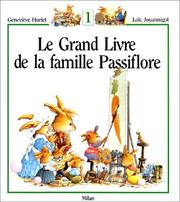 Cover of: Le Grand Livre de la famille Passiflore, Tome 1