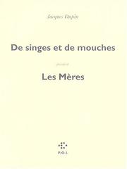 Cover of: Les mères. de singes et de mouches by Jacques Dupin