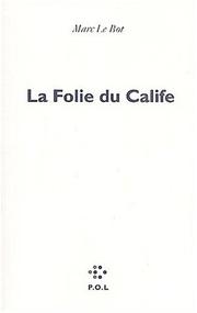 Cover of: La folie du calife by Marc Le Bot