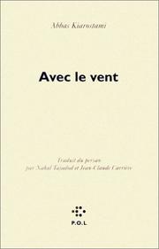 Cover of: Avec le vent by Abbas Kiarostami, Nahal Tajadod, Jean-Claude Carrière