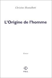 Cover of: L'Origine de l'homme by Christine Montalbetti