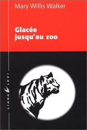 Cover of: Glacée jusqu'au zoo by Mary Willis Walker