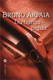 Cover of: Du temps perdu by Bruno Arpaia, Fanchita Gonzales Battle